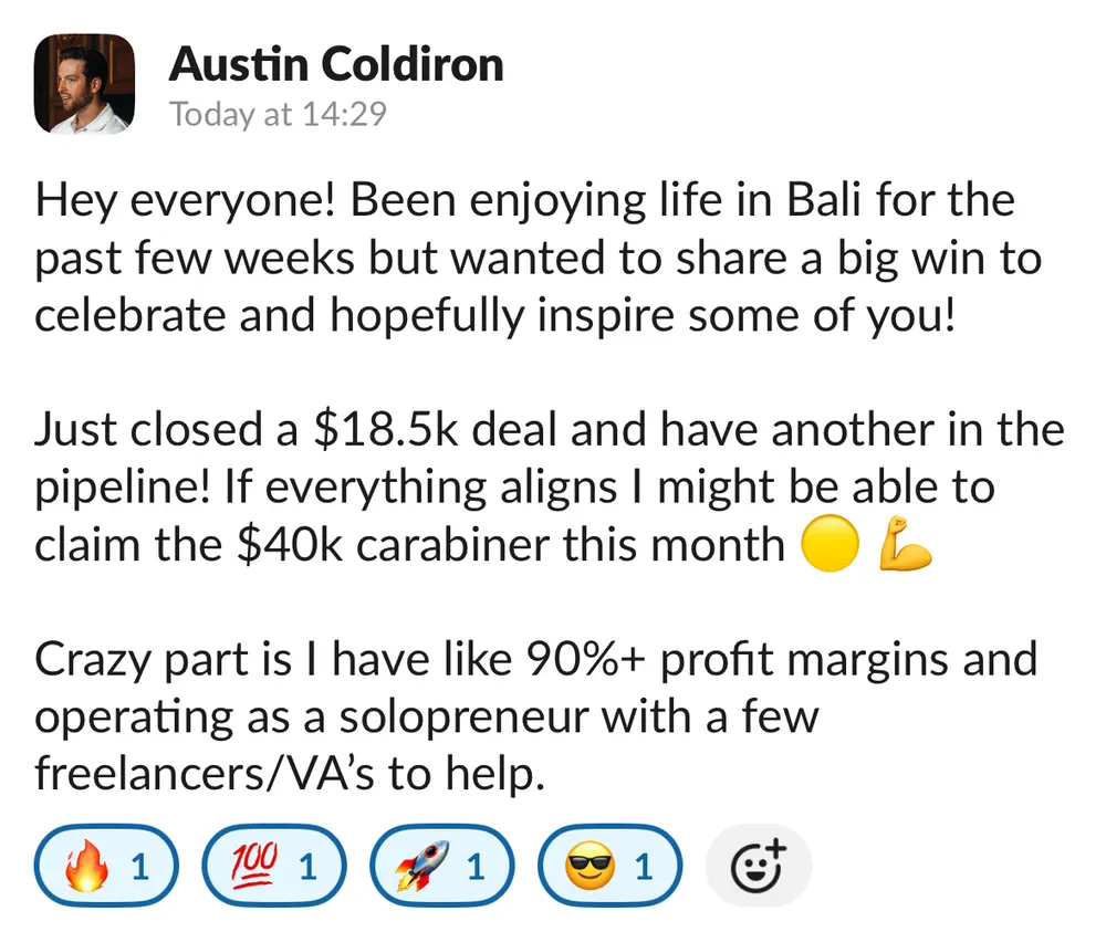 Austin Coldiron: closed an $18.5k deal from Bali with 90%+ margins