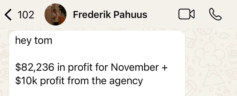 Frederik Pahuus: $82,236 profit for November plus $10k agency profit