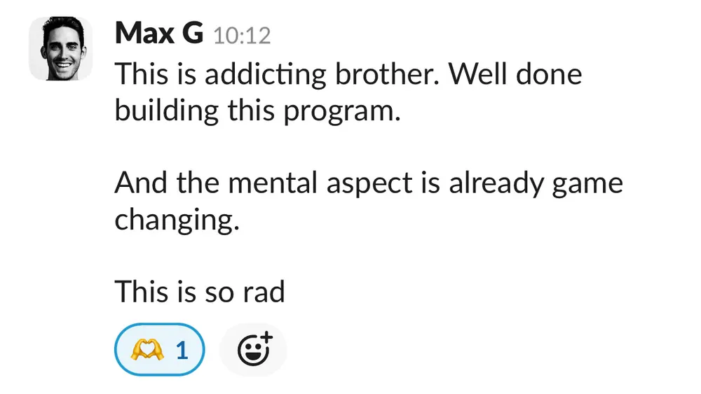 Max G: the program is addicting and the mental aspect is game changing