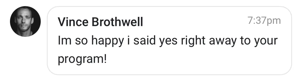 Vince Brothwell: so happy he said yes right away to the program